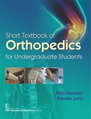 Short Textbook Of Orthopedics 2018 by John Ebnezar | Rakesh John
