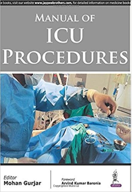 Manual of ICU Procedures 1st Edition 2016 By Gurjar Mohan