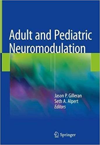 Adult and Pediatric Neuromodulation 2018 By Gilleran