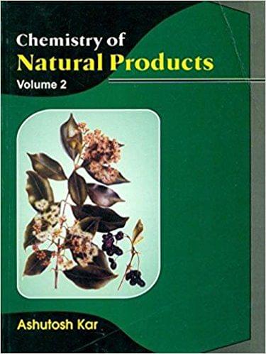 Chemistry of Natural Products, Vol. 2 2018 By Ashutosh Kar