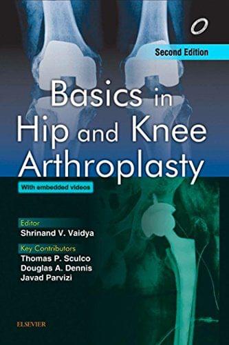 Basics in Hip and Knee Arthroplasty - 2nd Edition 2017 By Shrinand Vaidya