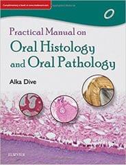 Practical Manual on Oral Histology and Oral Pathology, 1st Edition 2018 By  Alka Mukund Dive