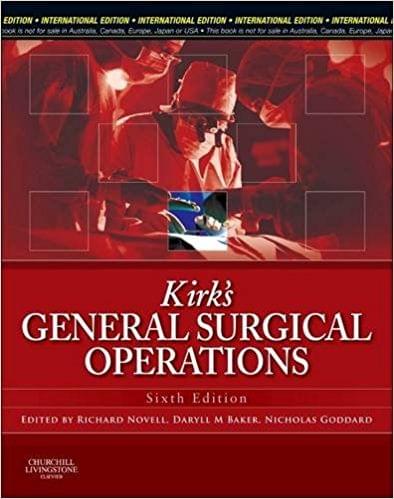 Kirk's General Surgical Operations 6th International Edition 2013 By Novell