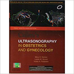 Callen's Ultrasonography in Obstetrics and Gynecology First South Asia Edition 2017 By Norton M E