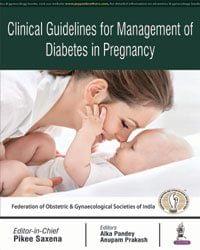 Clinical Guidelines for Management of Diabetes in Pregnancy 1st edition 2018 by Pikee Saxena