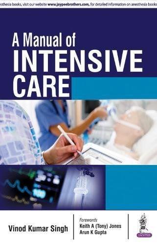 A Manual of Intensive Care 1st edition 2017 by Vinod Kumar Singh