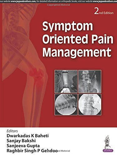 Symptom Oriented Pain Management 2nd edition 2017 by Dwarkadas K. Baheti and Sanjay Bakshi