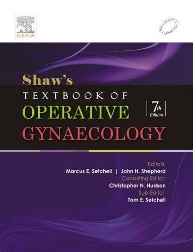 Shaw's Textbook of Operative Gynaecology 7th Edition 2013 By Marcus E Setchell
