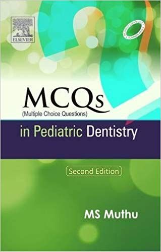 MCQs in Pediatric Dentistry 2nd Edition 2011 By Ms Muttu