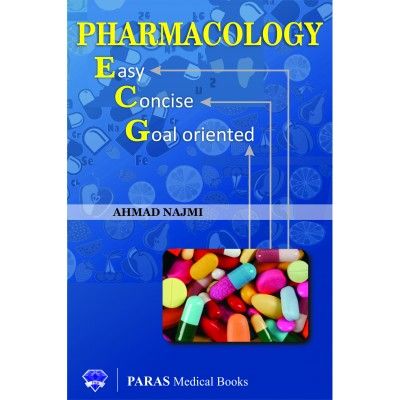 Pharmacology Easy Concise Goal Oriented 1st Edition 2015 By Ahmad Najmi