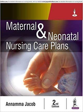 Maternal and Neonatal Nursing Care Plans 2nd Edition 2019 By Annamma Jacob