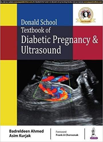 Donald School Textbook of Diabetic Pregnancy & Ultrasound 1st Edition 2018 by Badreldeen Ahmed