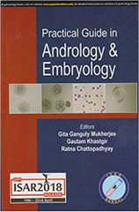 Practical Guide to Andrology & Embryology 1st Edition 2018 By Gita Ganguly Mukherjee