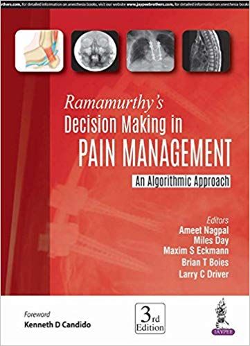Ramamurthy's Decision Making in Pain Management An Algorithmic Approach 3rd Edition 2018 By Ameet Nagpal
