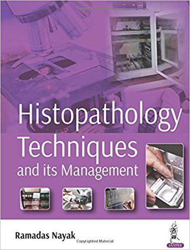 Histopathology Techniques and its Management 1st Edition 2018 By Ramadas Nayak