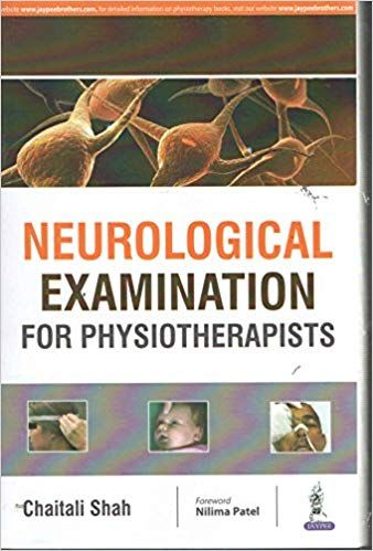 Neurological Examination for Physiotherapists 1st Edition 2018 By Chaitali Shah