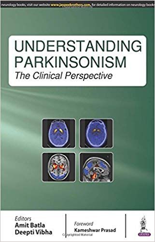 Understanding Parkinsonism The Clinical Perspective 1st Edition 2017 By Amit Batla