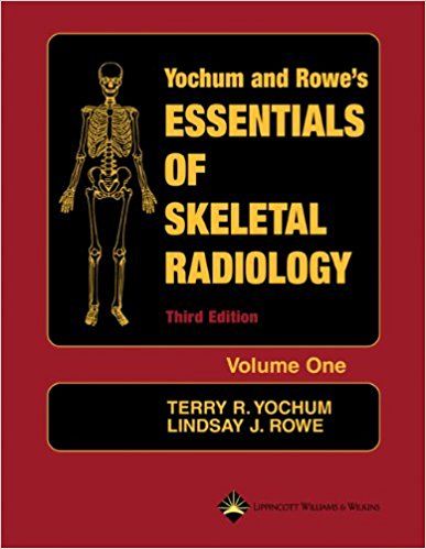 Essentials of Skeletal Radiology 3rd Edition 2005 (2 Volume Set) by Yochum