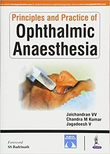 Principles and Practice of Ophthalmic Anaesthesia 1st Edition 2017 By Jaichandran V V