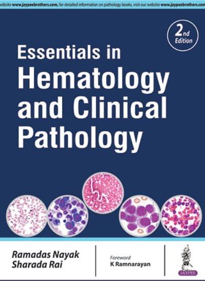 Essentials In Hematology And Clinical Pathology 2nd Edition 2017 by Ramadas Nayak & Sharada Rai