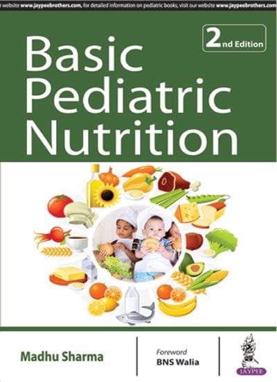 Basic Pediatric Nutrition 2nd Edition 2017 by Madhu Sharma