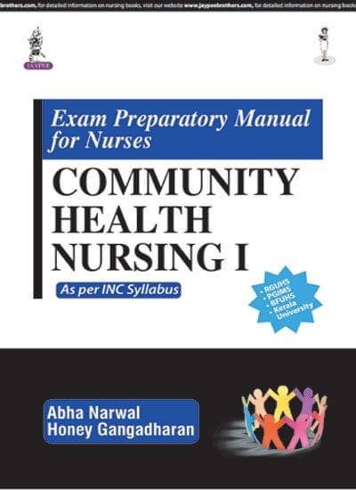 Exam Preparatory Manual For Nurses Community Health Nursing I:As Per Inc Syllabus 1st Edition 2017 by Abha Narwal & Honey Gangadharan