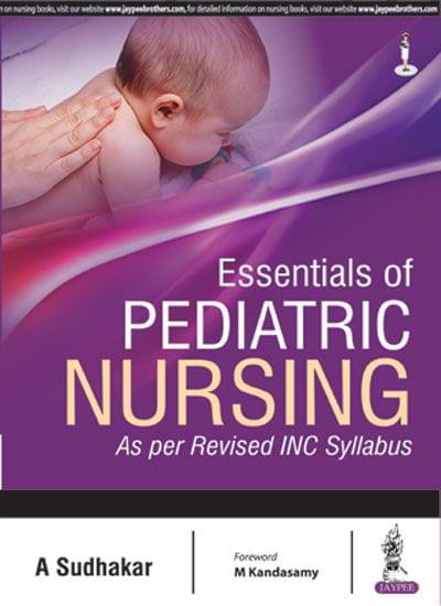 Essentials Of Pediatric Nursing As Per Revised Inc Syllabus 1st Edition 2017 by A Sudhakar