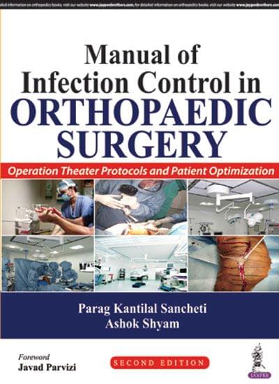 Manual Of Infection Control In Orthopaedic Surgery Operation Theater Protocols And Patient Optimizat 2nd Edition 2017 by Parag Kantilal Sancheti