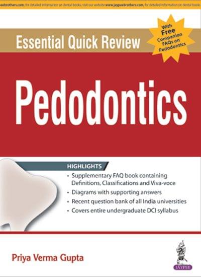 Essential Quick Review Paedodontics With Free Companion Faqs On Paedodontics 1st Edition 2017 by Priya Verma Gupta