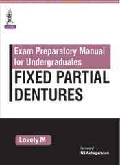 Exam Preparatory Manaul For Undergraduates Fixed Partial Dentures 1st Edition 2017 by M Lovely