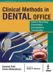 Clinical Methods In Dental Office 1st Edition 2017 by Santosh Patil