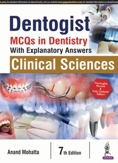 Dentogist :Mcqs In Dentistry With Explanatory Answers Clinical Sciences 7th Edition 2017 by Anand Mohatta