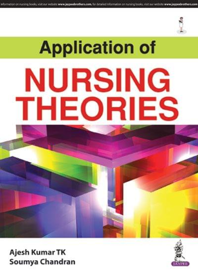 Application Of Nursing Theories 1st Edition 2017 by Tk Ajesh Kumar