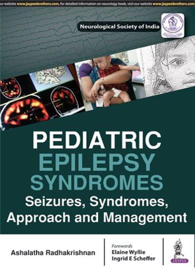 Pediatric Epilepsy Syndromes Seizures, Syndromes, Approach And Management 1st Edition 2017 by Ashalatha Radhakrishnan