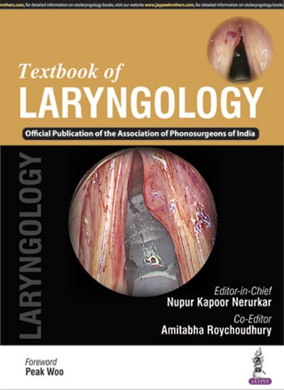 Textbook Of Laryngology (Official Publication Of The Association Of Phonosurgeons Of India) 1st Edition 2017 by Nupur Kapoor Nerurkar