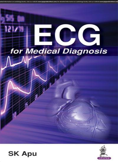 Ecg For Medical Diagnosis 1st Edition 2017 by Apu Sk
