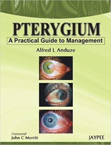 Pterygium A Practical Guide to Management 1st Edition 2013 By Anduze