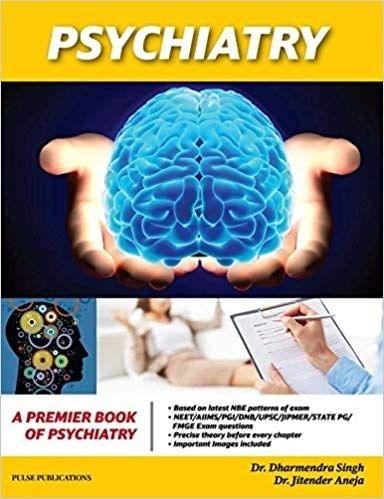 PSYCHIATRY (A Primer Book of Psychiatry) By Dharmendra Singh