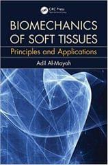 Biomechanics of Soft Tissues: Principles and Applications 2018 By Adil Al Mayah