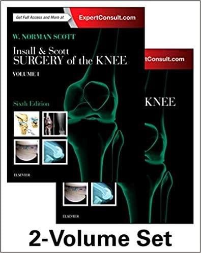 Insall & Scott Surgery of the Knee (2-Volume Set) 6th Edition 2017 By W. Norman Scott
