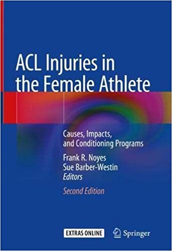 ACL Injuries in the Female Athlete 2nd Edition 2018 By Frank R. Noyes