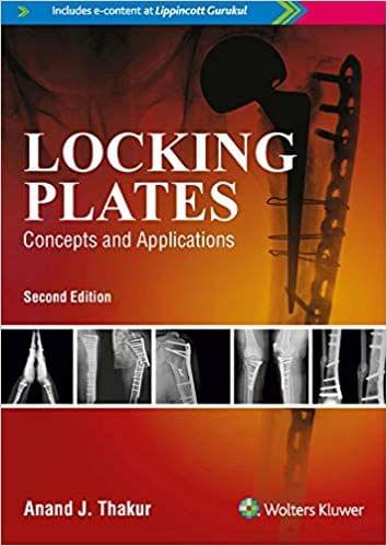 Locking Plates - Concepts and Applications 2nd Edition 2018 By Anand J Thakur