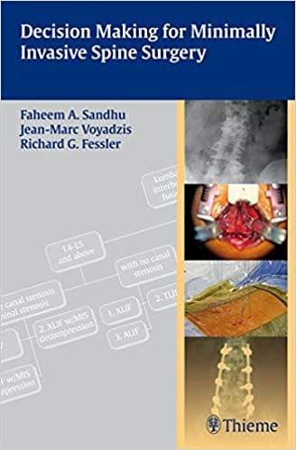 Decision Making for Minimally Invasive Spine Surgery 1st Edition 2011 By Faheem A. Sandhu