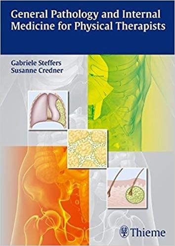 General Pathology and Internal Medicine for Physical Therapists 1st Edition 2012 By Gabriele Steffers