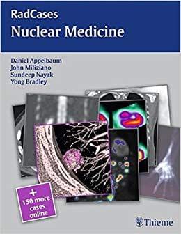 Nuclear Medicine: RadCases 2012 By Daniel Appelbaum