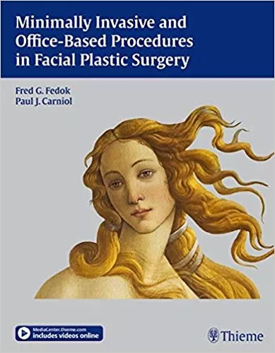 Minimally Invasive and Office-Based Procedures in Facial Plastic Surgery 1st Edition 2013 By Fred G. Fedok