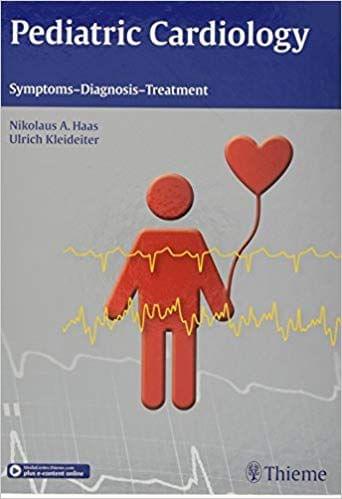 Pediatric Cardiology: Symptoms - Diagnosis -Treatment 2015 by Nikolaus A. Haas