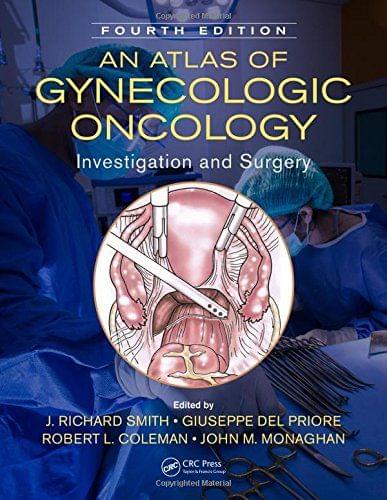 An Atlas of Gynecologic Oncology 4th edition 2018 by Richard Smith