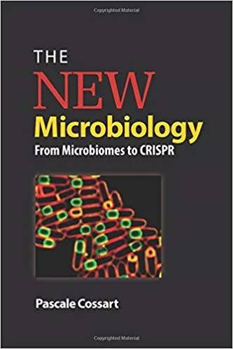 The New Microbiology: From Microbiomes to CRISPR 2018 By The New Microbiology: From Microbiomes to CRISPR