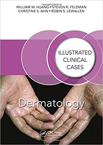 Dermatology: Illustrated Clinical Cases 2017 By William W. Huang